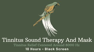 Tinnitus Relief Therapy 10Hour Sound Mask  Black Screen [upl. by Semela]