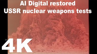 AI Digital restored USSR nuclear weapons tests [upl. by Aleahc275]