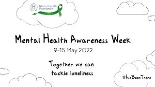 Mental Health Awareness Week 2022  Loneliness [upl. by Enyawal]