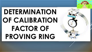 DETERMINATION OF CALIBRATION FACTOR OF PROVING RING [upl. by Leonhard]