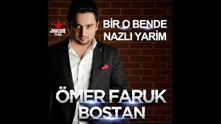 Ömer Faruk Bostan  Bir O Bende [upl. by Fannie]