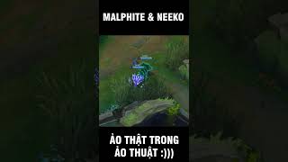 Malphite amp Neeko Ảo thật trong ảo thuật 😂😂😂 leagueoflegends rumple lienminhhuyenthoai [upl. by Darlene564]