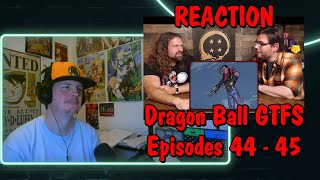 Dragon Ball GTFS Commentary  Episodes 4445 REACTION [upl. by Idok]