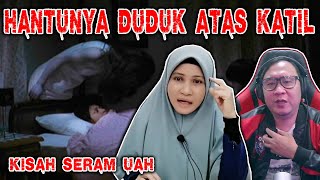 😱SERAM❗HANTUNYA DUDUK ATAS KATIL❗Cerita Seram UAH Dikacau Hantu  USTAZAH ASMA HARUN  indoreacttv [upl. by Francklyn]