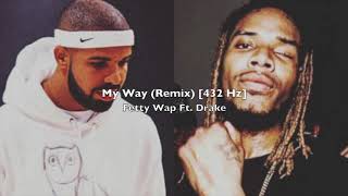 Fetty Wap amp Drake  My Way Remix 432 Hz [upl. by Akcirderf]