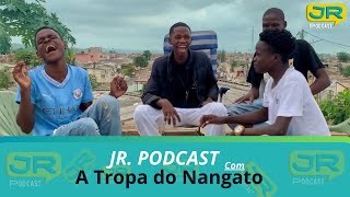 JR PODCAST COM A TROPA DO NANGATO [upl. by Soneson761]