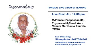 MP Easo Pappachan 85 Thyparambil  Funeral Live Streaming  Shinephoto 9447064241 [upl. by Atinrahc]