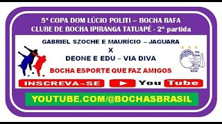 GABRIEL SZOCHE E MAURÍCIO  JAGUARA  X DEONE E EDU  VILA DIVA   5ª COPA LÚCIO POLITI [upl. by Eirruc]