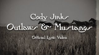 Cody Jinks  quotOutlaws amp Mustangsquot  Official Lyric Video [upl. by Ymmas308]