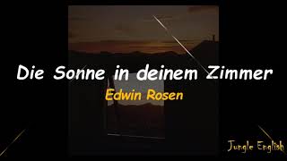 Edwin Rosen  Die Sonne in deinem Zimmer  Sub EspañolAlemán [upl. by Lisandra]