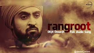 Rangroot Song  Slow  Reverb  Diljit Dosanjh [upl. by Bowrah]