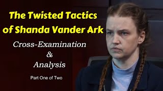 The Tactics of Shanda Vander Ark Part One testimony amp discussion [upl. by Rubenstein]