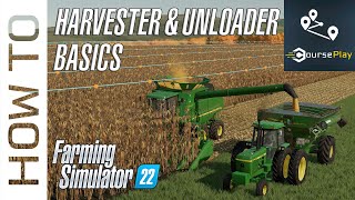 CoursePlay 72 Tutorial  Harvester amp Unloader Basics  Farming Simulator 22 [upl. by Neehsas518]