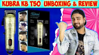 Kubra KB T50 Trimmer Unboxing And Review  Kubra Hair Clipper  Best Trimmer Under 1000 [upl. by Socram]