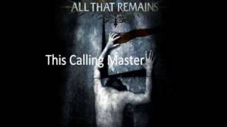 This Calling Master  All that Remains [upl. by Yorel]