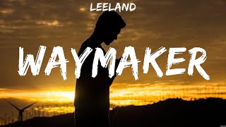 LEELAND  WAYMAKER Lyrics Hillsong Worship [upl. by Ecnadnak287]