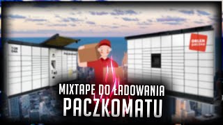 MixTape do ładowania WTORKOWYCH PACZKOMATÓW [upl. by Adialeda316]