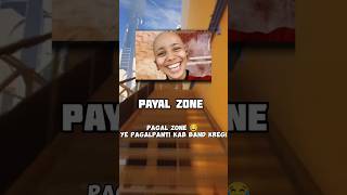 Payal Zone Roast 😅 Payal Zone ❎ Pagal Zone ✅ shortsfeed [upl. by Mauri]