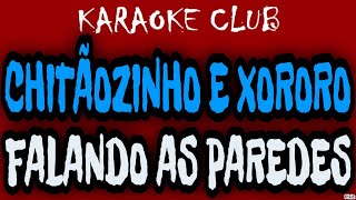 CHITÃOZINHO E XORORO  FALANDO AS PAREDES NOVO ARRANJO  KARAOKÊ [upl. by Nnaycart]