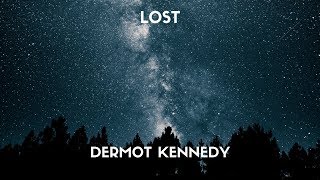 Dermot Kennedy  Lost Lyrics [upl. by Roxane903]