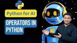 Operators in Python  Python for AI 8 [upl. by Nona295]