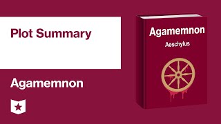 Agamemnon by Aeschylus  Plot Summary [upl. by Sirois584]