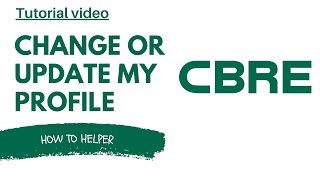 How to CHANGE or UPDATE my PROFILE on CBRE [upl. by Eneleahcim398]