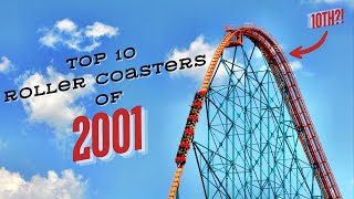 Top 10 Roller Coasters That Opened In The Year 2001 [upl. by Amles]