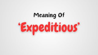 What is the meaning of Expeditious [upl. by Phipps]