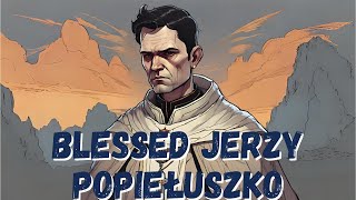 Blessed Jerzy Popiełuszko  Catholic Social Teaching Saint  Solidarity [upl. by Ahsiuqet]