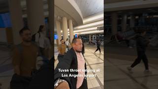 Tuvan tries throat singing at Los Angeles airport nature nomad throatsinger travel love [upl. by Hardman]