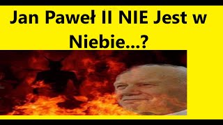 Jan Paweł II NIE Jest W Niebie Zakonnica Miała Wizję [upl. by Akemahs]