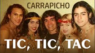 TIC TIC TAC Chiki Chiki Ta Carrapicho LYRICS  VOICE [upl. by Illek]