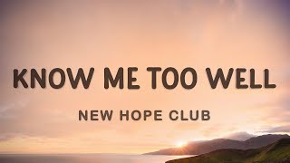 New Hope Club  Know Me Too Well Lyrics  I spend my weekends tryna get you off  lyrics Zee Mu [upl. by Ythomit928]