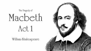 Shakespeare  Macbeth Act 1 Audiobook Dramatic Reading [upl. by Oznecniv]