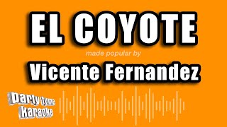 Vicente Fernandez  El Coyote Versión Karaoke [upl. by Anerda]