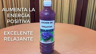 LOCION DE VIOLETAS Aumenta La Energia Positiva Potente Relajante [upl. by Jedd805]