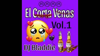 El Corta Venas Vol 1  DJ Bladdie [upl. by Ieso301]