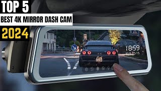 TOP 5 Best 4K Mirror Dash Cam in 2024 [upl. by Isidore]