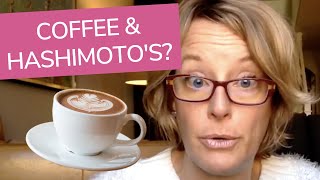 Can You Drink Coffee If You Have Hashimoto’s  Sara Peternell Family Nutrition Services [upl. by Tammie]