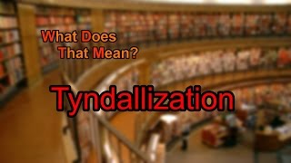 What does Tyndallization mean [upl. by Yerhpmuh610]