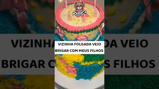 Vizinha folgada veio brigar com meus filhos confeitaria shorts [upl. by Najar]