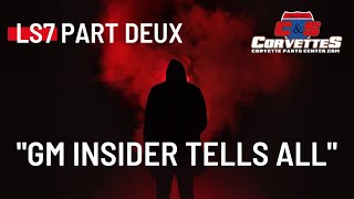 GM INSIDER TELLS ALL  LS7 PART DEUX [upl. by Britteny]