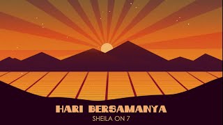 Sheila on 7  Hari Bersamanya Official Lyric Video [upl. by Ennobe]