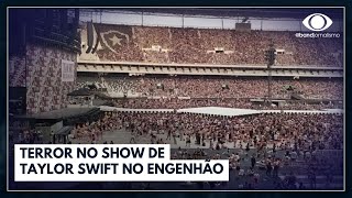 Terror no Show de Taylor Swift no Engenhão  Jornal da Band [upl. by Reppart]