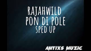 RajahwildPon Di PoleHit songsped up [upl. by Refeinnej114]