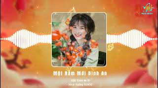 MỘT NĂM MỚI BÌNH AN  SƠN TÙNG MTP NHỰT TRƯỜNG REMIX nhạc Tết 2024  Muoi Music [upl. by Sybille78]