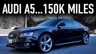 2010 Audi A5 Review150K Miles Later [upl. by Meer]