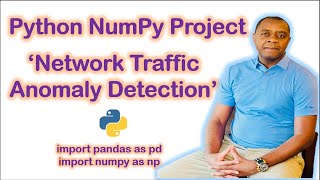 Network Traffic Anomaly Detection  NumPy Project [upl. by Ekusuy]