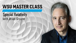 WSU Special Relativity with Brian Greene [upl. by Virgy868]